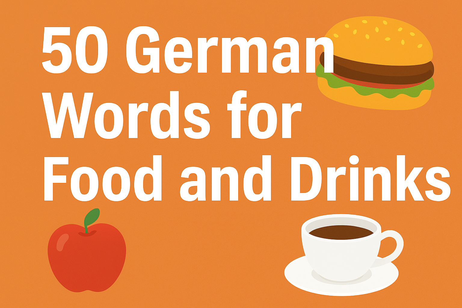 50 German Words for Food and Drinks