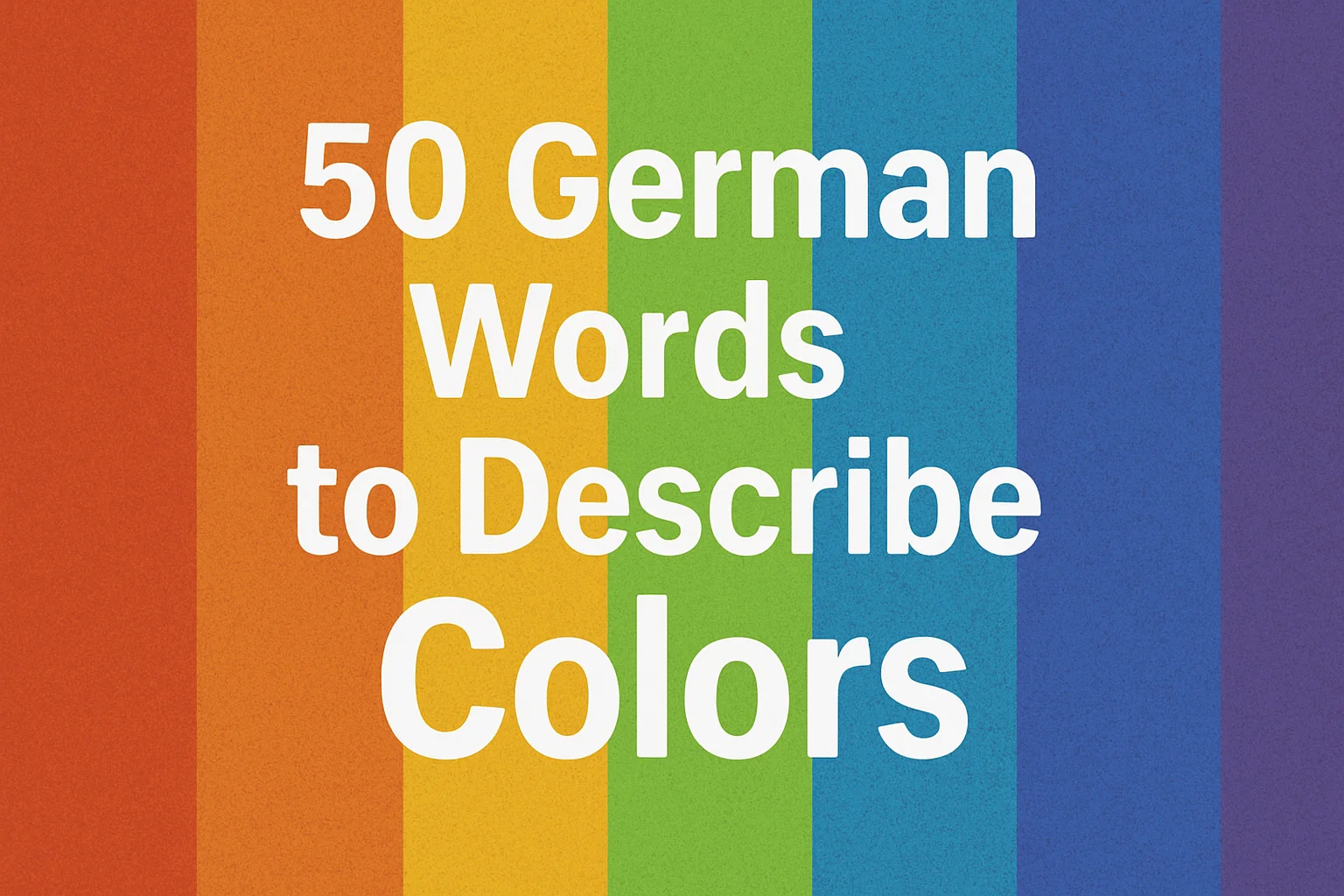 50 German Words to Describe Colors